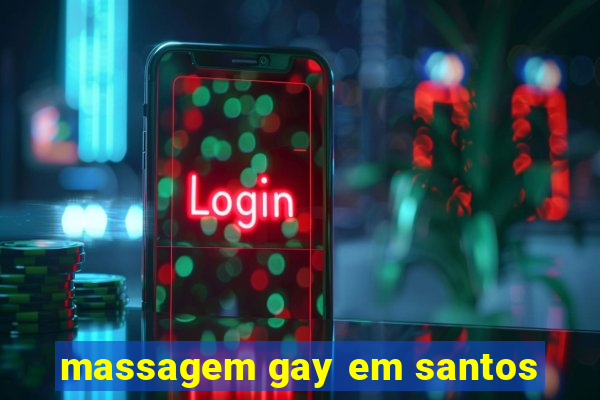 massagem gay em santos